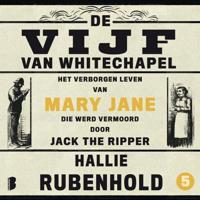 Het verborgen leven van Mary Jane, die werd vermoord door Jack the Ripper - thumbnail