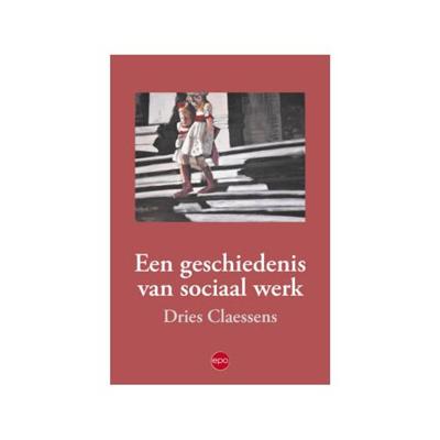 Een geschiedenis van sociaal werk (Paperback)