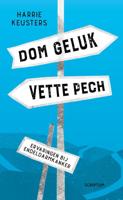 Dom geluk, vette pech - Harrie Keusters - eBook (9789463191906) - thumbnail