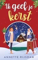 Ik geef je kerst - Annette Rijsdam - ebook - thumbnail