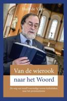 Van de wierook naar het Woord - Huib de Vries - ebook - thumbnail