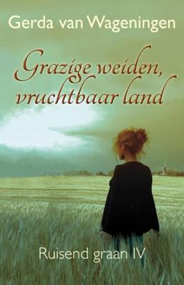 Grazige weiden, vruchtbaar land - Gerda van Wageningen - ebook