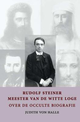 Rudolf Steiner - meester van de witte loge (Hardback)