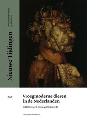 Vroegmoderne dieren in de Nederlanden - Judith Brouwer, Marjo van Koppen, Jeroen Bos, Anneke Groen, Dorien Tamis, Jim van der Meulen, Ria Winters, Maroesjka Ver - ebook