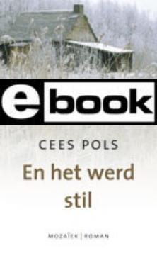 En het werd stil - Cees Pols - ebook