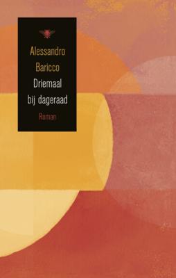 Driemaal bij dageraad - Alessandro Baricco - ebook
