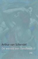De wereld een dansfeest - Arthur van Schendel - Paperback (9789491618567) - thumbnail