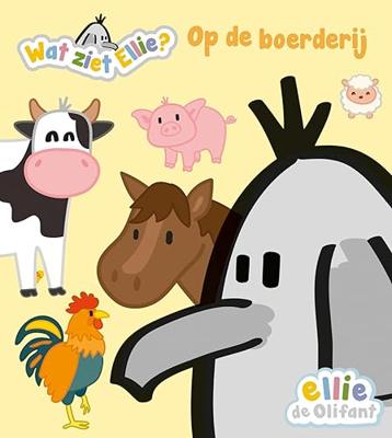 Uitgeverij Kluitman Ellie de olifant. wat ziet ellie? op de boerderij peuterboek