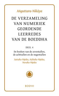 Anguttara-Nikaya - 4 Het boek van zeven-, acht- en negentallen (Sattaka-,Atthaka-, Navaka-Nikaya) - - ebook