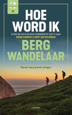Hoe word ik bergwandelaar? - Debbie Sanders, Geert van Speybroeck - Paperback (9789401453202)