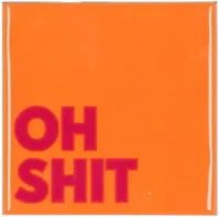 Daan Kromhout Design tegeltje keramiek oh shit 10x10cm orange - thumbnail