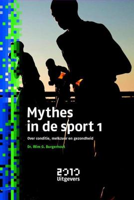 Mythes in de sport 1 - Wim Burgerhout - Paperback (9789490951030) Mythes in de sport 1 - Wim Burgerhout - Paperback (9789490951030)