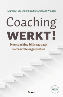 Coaching werkt! - Margreet Steenbrink, Miriam Oude Wolbers - ebook