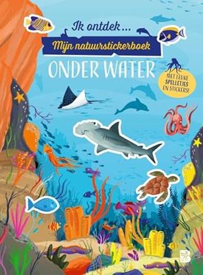 Ik ontdek: Mijn natuurstickerboek: Onder water (Paperback) Ik ontdek: Mijn natuurstickerboek: Onder water (Paperback)