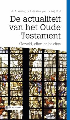 De actualiteit van het Oude Testament - A. Versluis, P. de Vries, M.J Paul - ebook