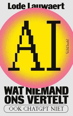 AI, wat niemand ons vertelt - Lode Lauwaert - ebook