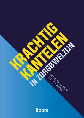 Krachtig kantelen in zorg & welzijn - Noor van Leeuwen, Louis Polstra - ebook