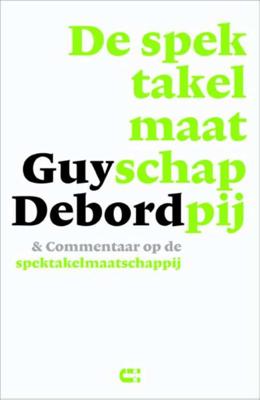 De spektakelmaatschappij & commentaar op de spektakelmaatschappij (Paperback)