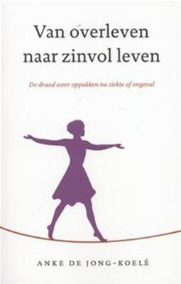 Van overleven naar zinvol leven - Anke de Jong - ebook