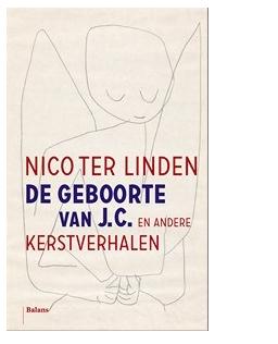 De geboorte van J.C. en andere kerstverhalen - Nico ter Linden - eBook (9789460036156) De geboorte van J.C. en andere kerstverhalen - Nico ter Linden - eBook (9789460036156)