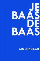 Je baas de baas - Jan Dijkgraaf - ebook - thumbnail