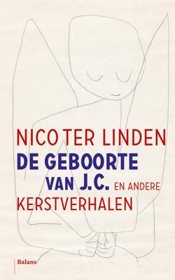 De geboorte van J.C. en andere kerstverhalen - Nico ter Linden - eBook (9789460036156) De geboorte van J.C. en andere kerstverhalen - Nico ter Linden - eBook (9789460036156)