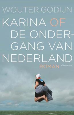 Karina of de ondergang van Nederland - Wouter Godijn - ebook