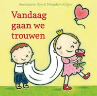 Vandaag gaan we trouwen - Annemarie Bon - ebook - thumbnail