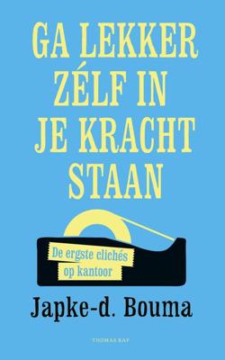Ga lekker zelf in je kracht staan - Japke-D. Bouma - ebook