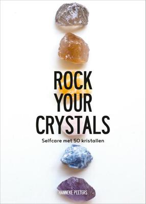 Rock Your Crystals - Hanneke Peeters - eBook (9789021571348)