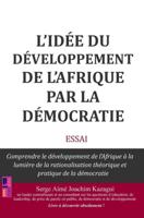 L'idée du développement de l'Afrique par la démocratie - Serge Aimé Joachim Kazagui - ebook - thumbnail