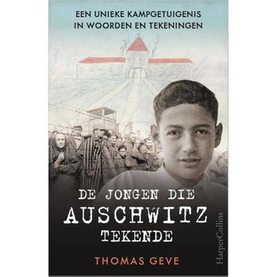 Thomas  Geve De jongen die Auschwitz tekende