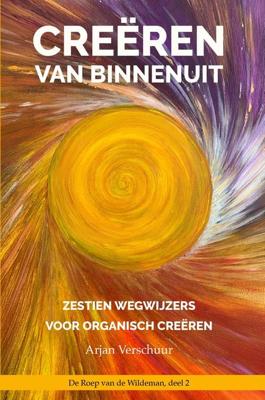 Creëren van binnenuit - Arjan Verschuur - ebook