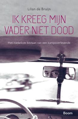 Ik kreeg mijn vader niet dood - Lilian de Bruijn - ebook