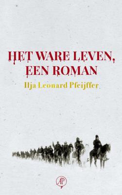 Het ware leven, een roman Het ware leven, een roman