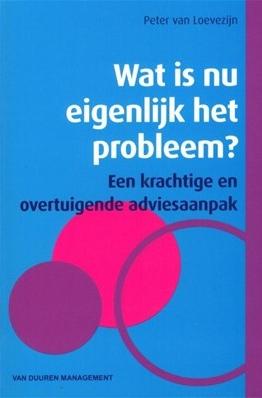 Wat is nu eigenlijk het probleem? - Peter van Loevezijn - eBook (9789089651143)