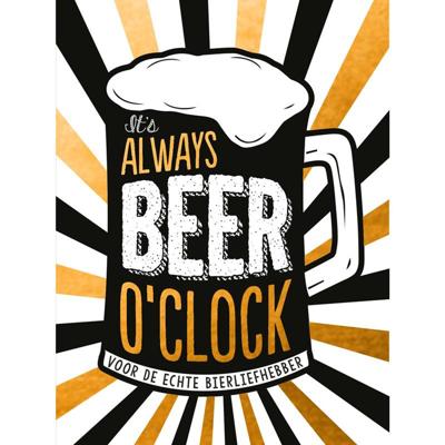 It's always beer o'clock - cadeauboek (Hardback)