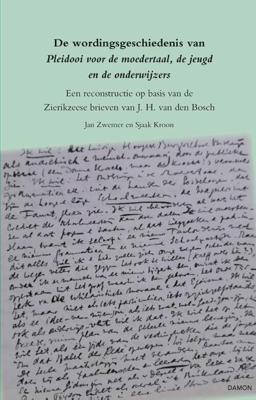 De wordingsgeschiedenis van Pleidooi voor de moedertaal, de jeugd en de onderwijzers - Jan Zwemer, Sjaak Kroon - Paperback (9789463402644)