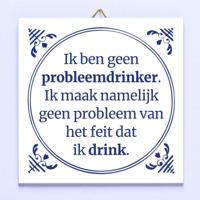 Tegeltje Ik ben geen probleemdrinker - thumbnail