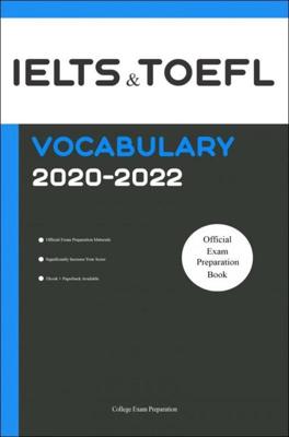 IELTS and TOEFL Official Vocabulary 2020-2022 - College Exam Preparation - ebook