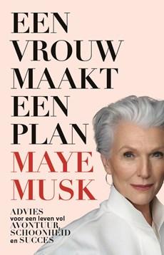 Een vrouw maakt een plan - Maye Musk - eBook (9789021576947)