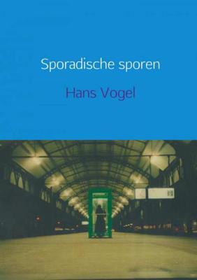 Hans  Vogel Sporadische sporen