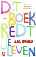 A.M.  Homes Dit boek redt je leven - thumbnail