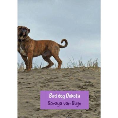 Bad dog Dakota - Soraya van Duijn - Paperback (9789402180350)