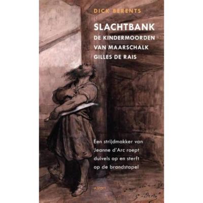 Slachtbank de kindermoorden van maarschalk Gilles de Rais (Paperback)