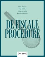 De fiscale procedure - Mark Delanote, Filip Debelva, Sylvie De Raedt, Jef Van Eyndhoven - ebook - thumbnail