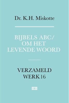 Bijbels ABC/ om het levende woord - K.H. Miskotte - ebook