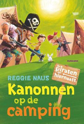 De piraten van hiernaast: Kanonnen op de camping - Reggie Naus - eBook (9789021673141)