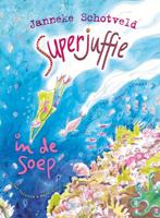 Superjuffie in de soep - Janneke Schotveld - eBook (9789000333301) - thumbnail