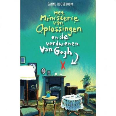 Sanne Rooseboom Het Ministerie van Oplossingen 2 Het ministerie van Oplossingen en de verdwenen Van Gogh Sanne Rooseboom Het Ministerie van Oplossingen 2 Het ministerie van Oplossingen en de verdwenen Van Gogh